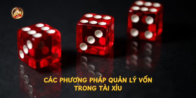 cac-phuong-phap-quan-ly-von-trong-tai-xiu